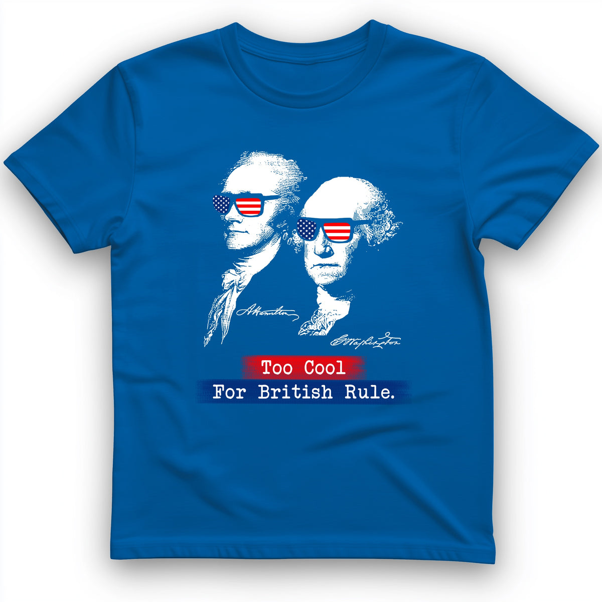 Too Cool For British Rule T-Shirt
