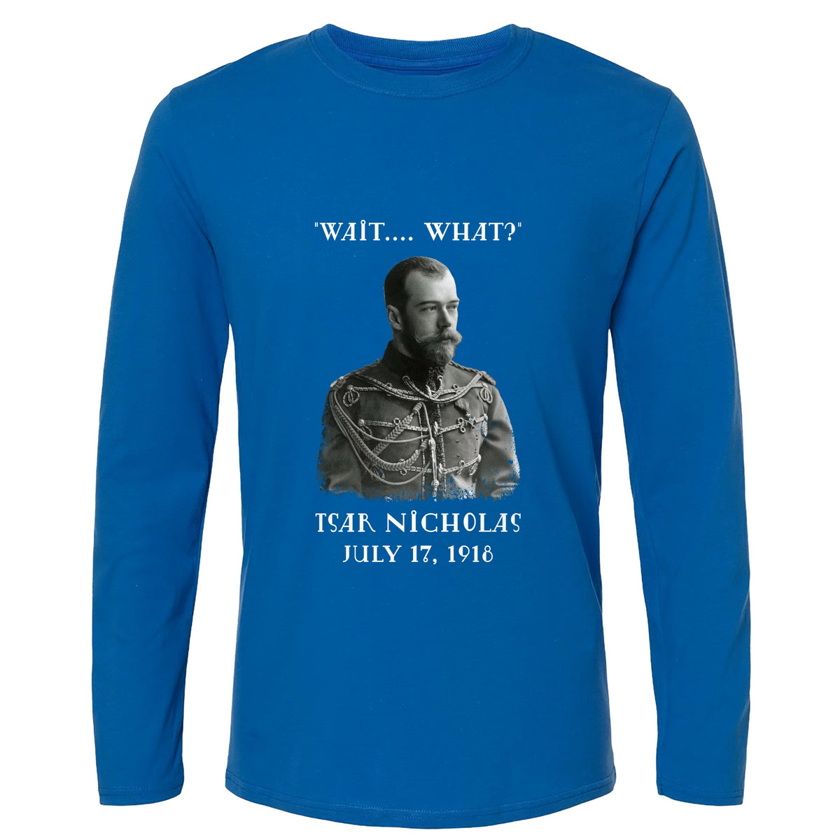 Tsar Nicholas II Long Sleeve T-Shirt