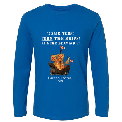 Turn The Ships Long Sleeve T-Shirt