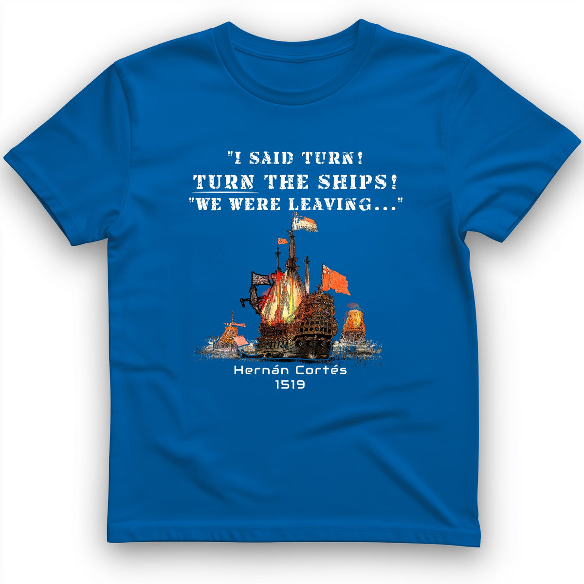Turn The Ships T-Shirt