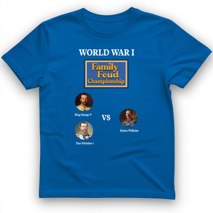 WW1 Family Feud Championship T-Shirt
