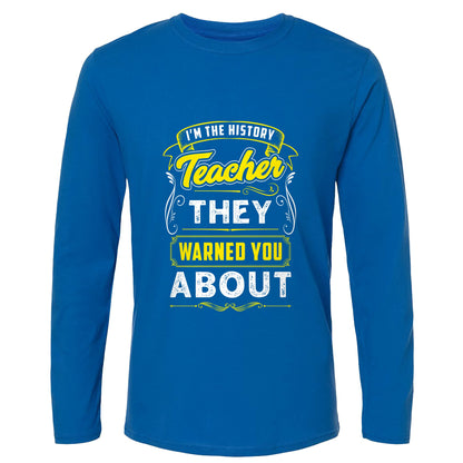 Warned You About Long Sleeve T-Shirt