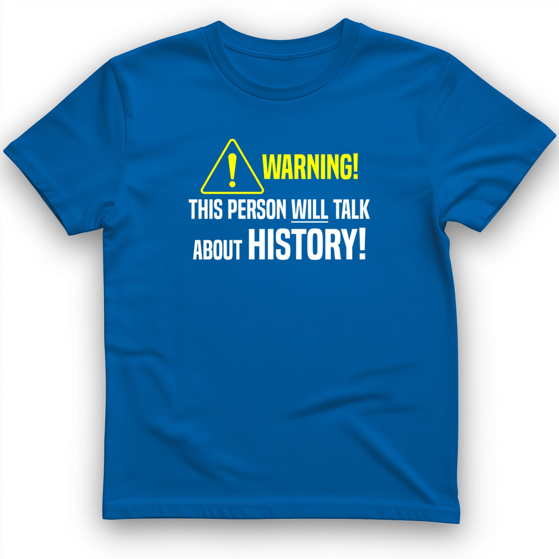 Warning Will Talk History T-Shirt