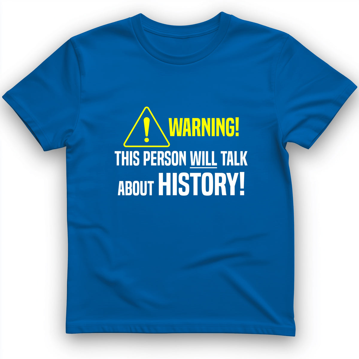 Warning Will Talk History T-Shirt