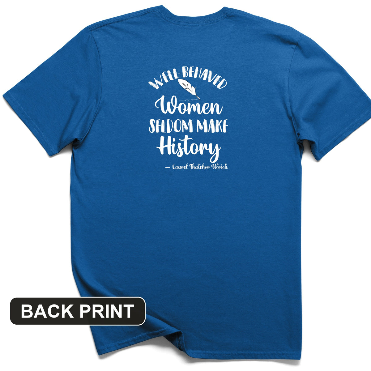 Well Behaved Women Back Print T-Shirt