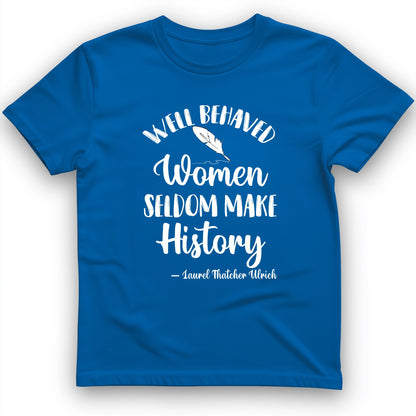 Well Behaved Women T-Shirt