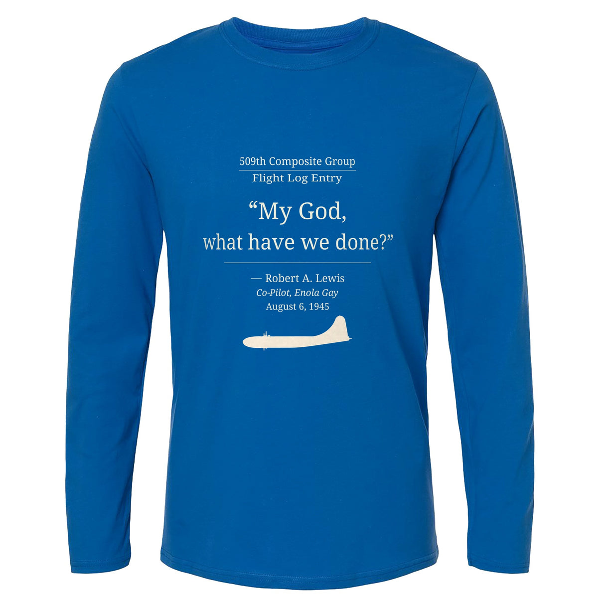 What Have We Done Long Sleeve T-Shirt