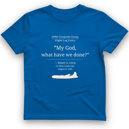 What Have We Done T-Shirt