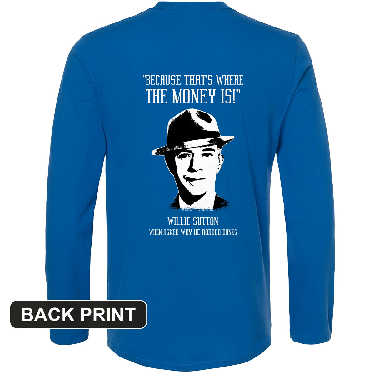 Willie Sutton Back Print Long Sleeve T-Shirt