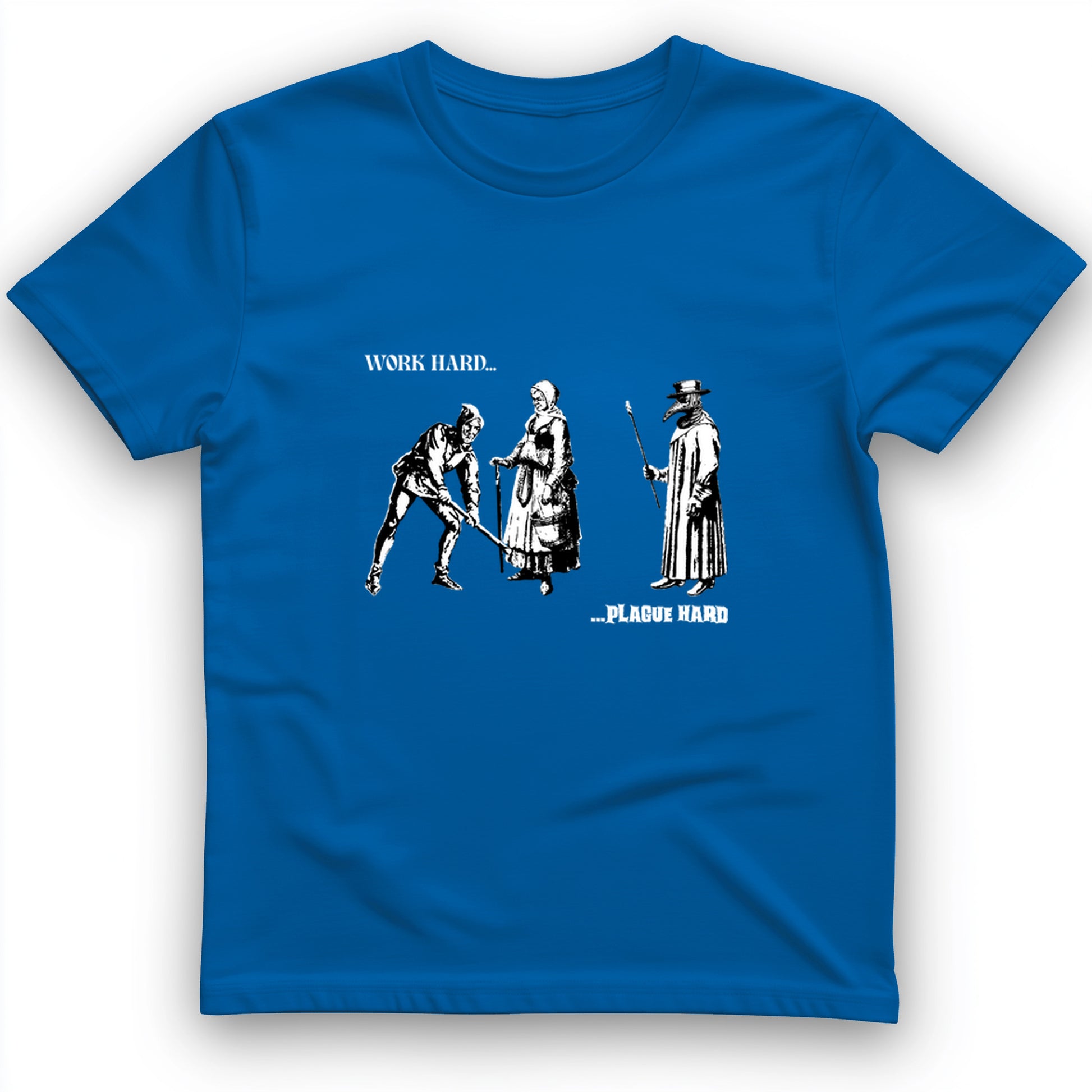 Work Hard Plague Hard T-Shirt