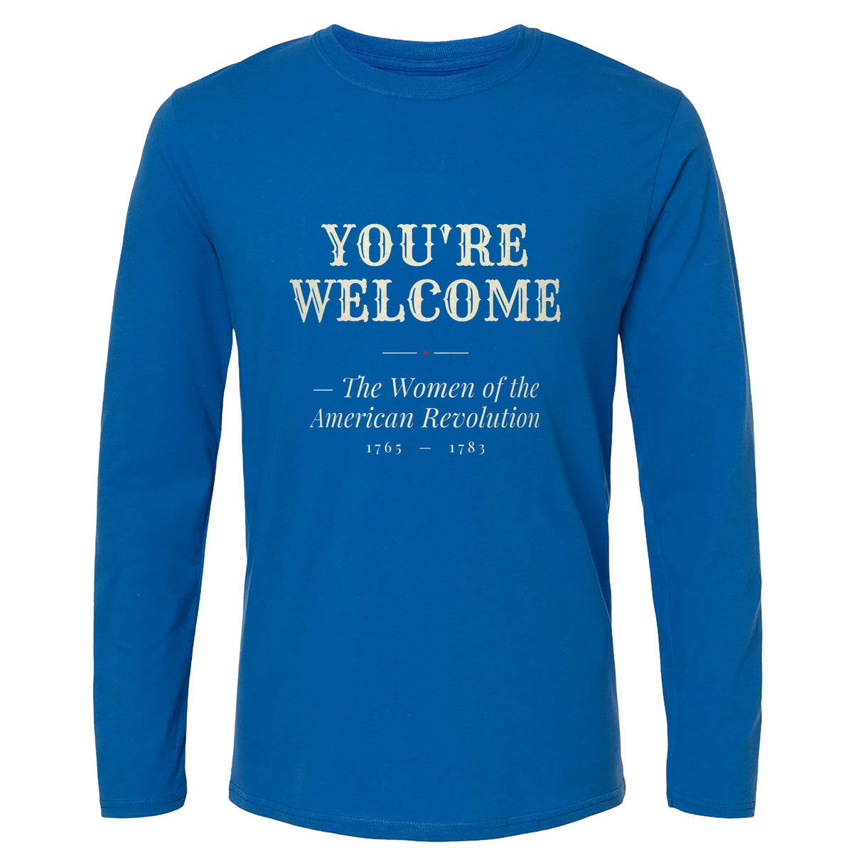 You're Welcome Long Sleeve T-Shirt