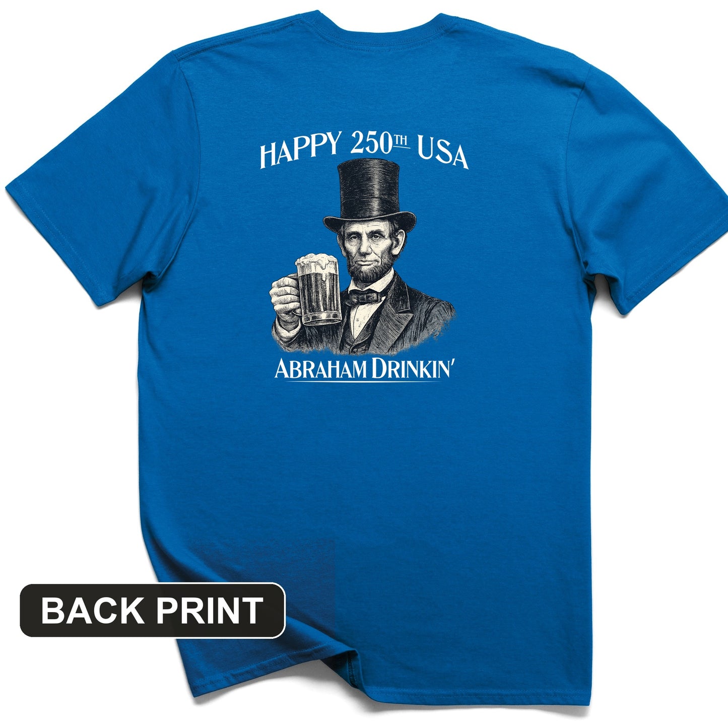 Abraham Drinkin Back Print T-Shirt