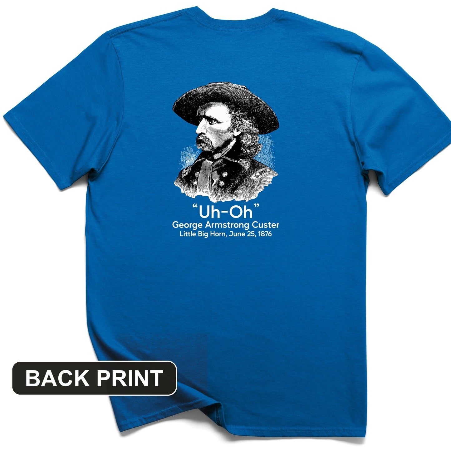 Custer Uh-Oh Back Print T-Shirt