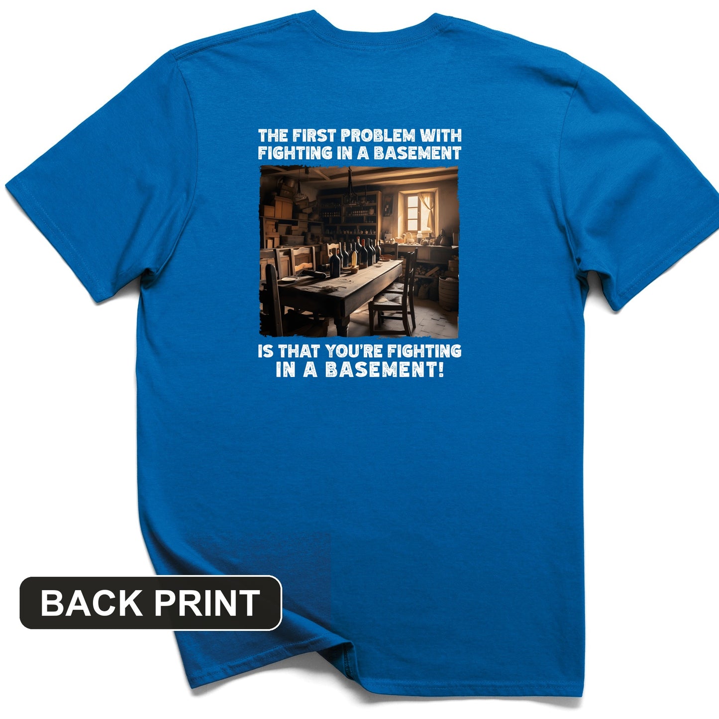 Fighting In A Basement Back Print T-Shirt