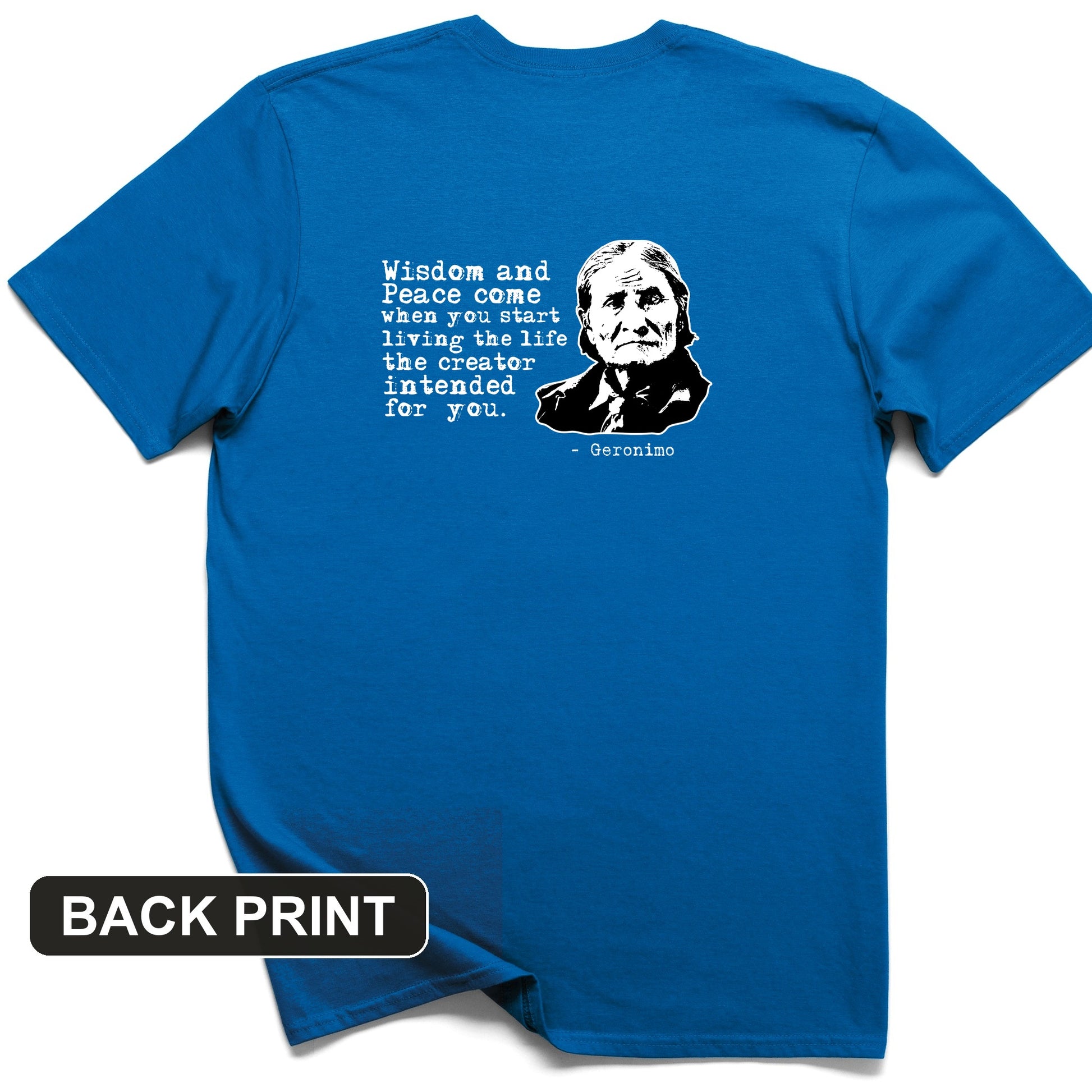 Geronimo Wisdom And Peace Back Print T-Shirt