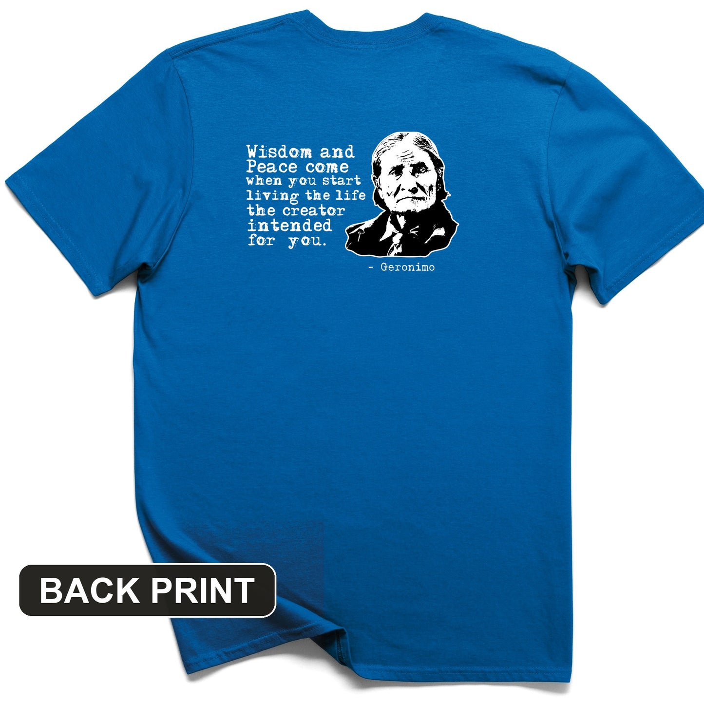 Geronimo Wisdom And Peace Back Print T-Shirt