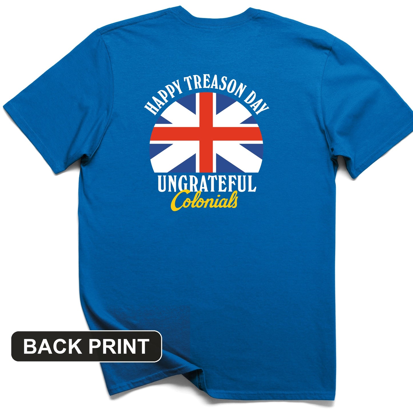 Happy Treason Day Back Print T-Shirt