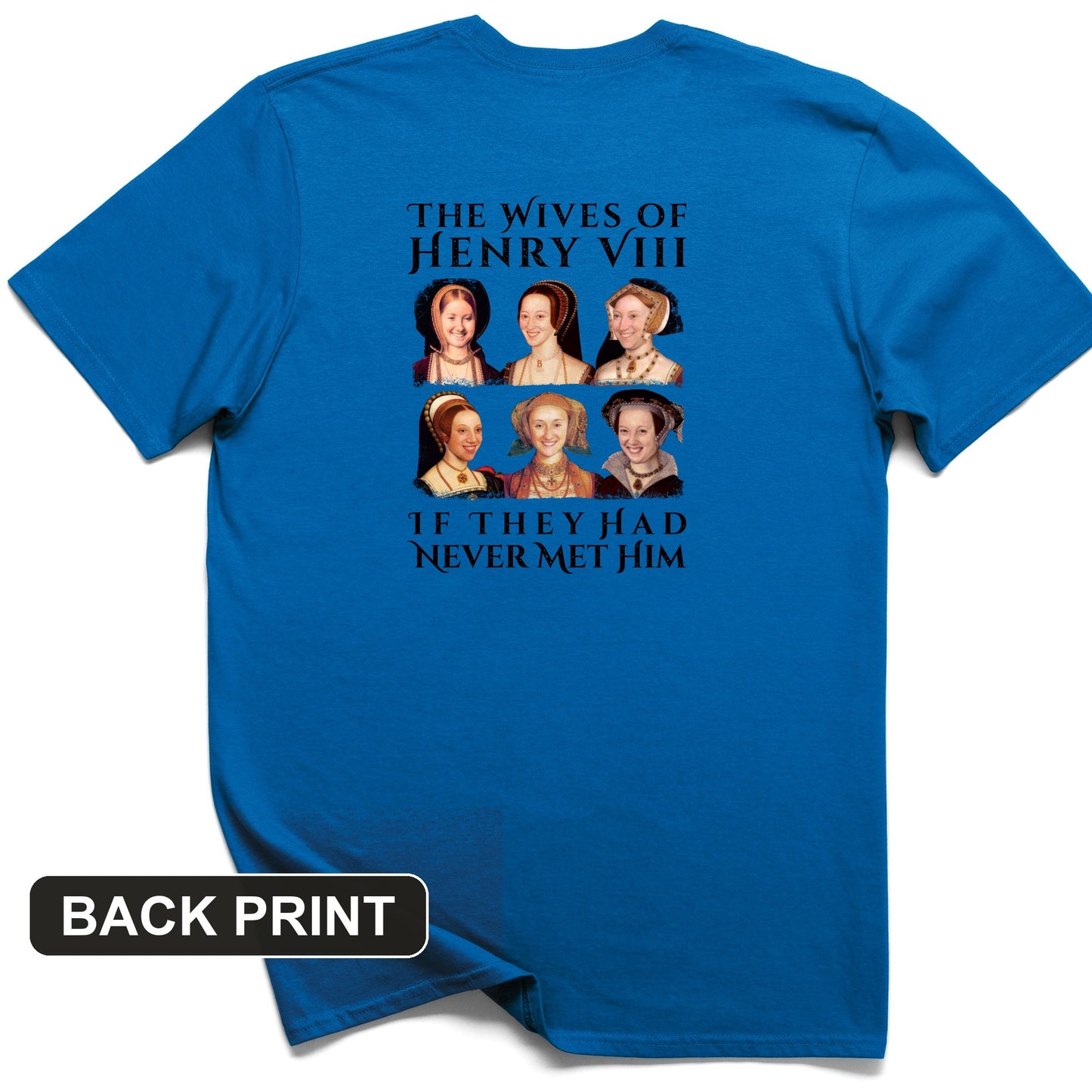 Henry's Wives Back Print T-Shirt