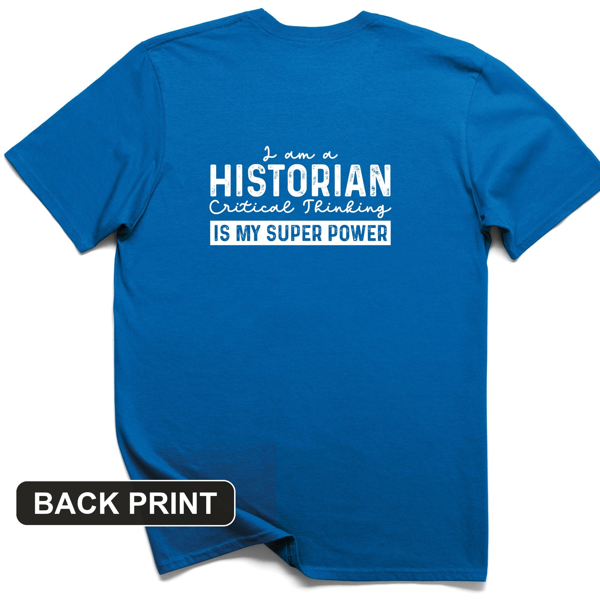 Historian Critical Thinking Back Print T-Shirt