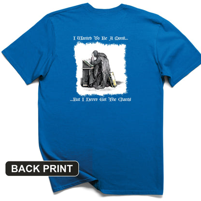 I Wanted To Be A Monk Back Print T-Shirt