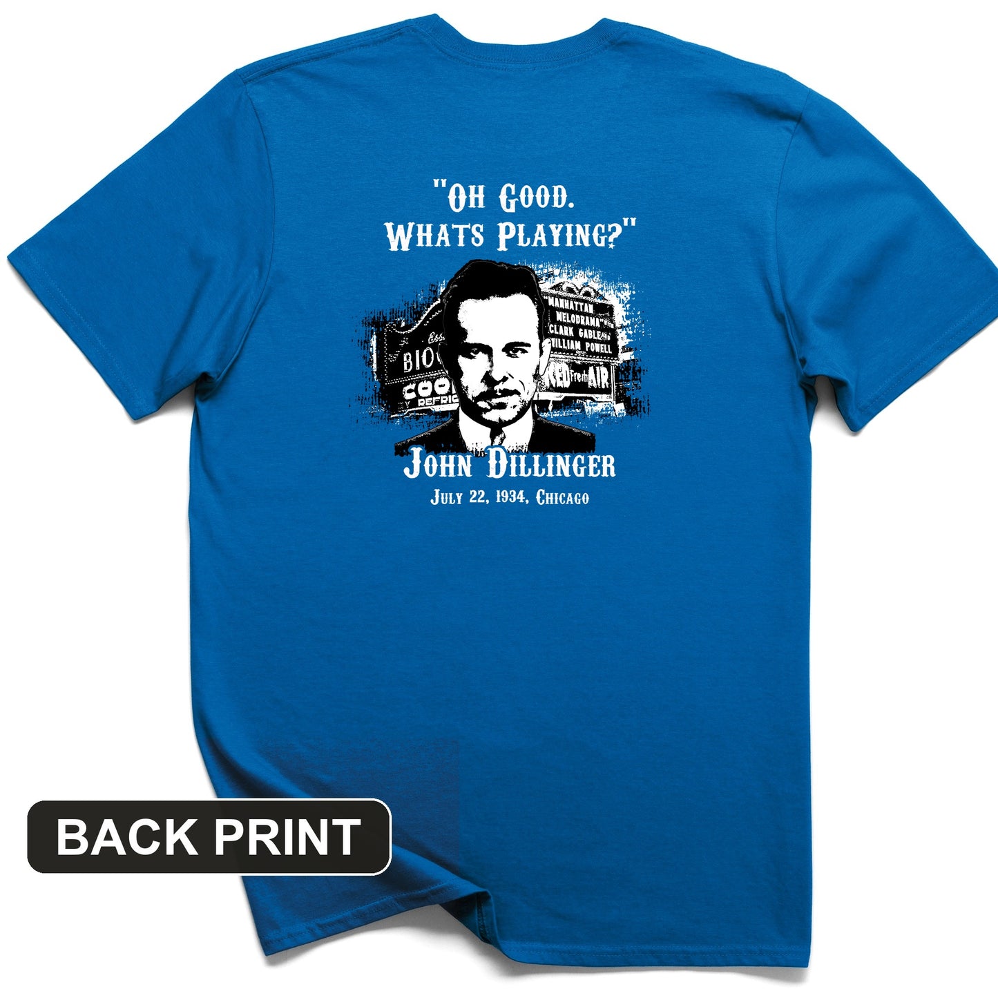 John Dillinger Let's Go To Movies Back Print T-Shirt
