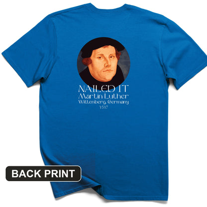 Martin Luther Nailed It Back Print T-Shirt