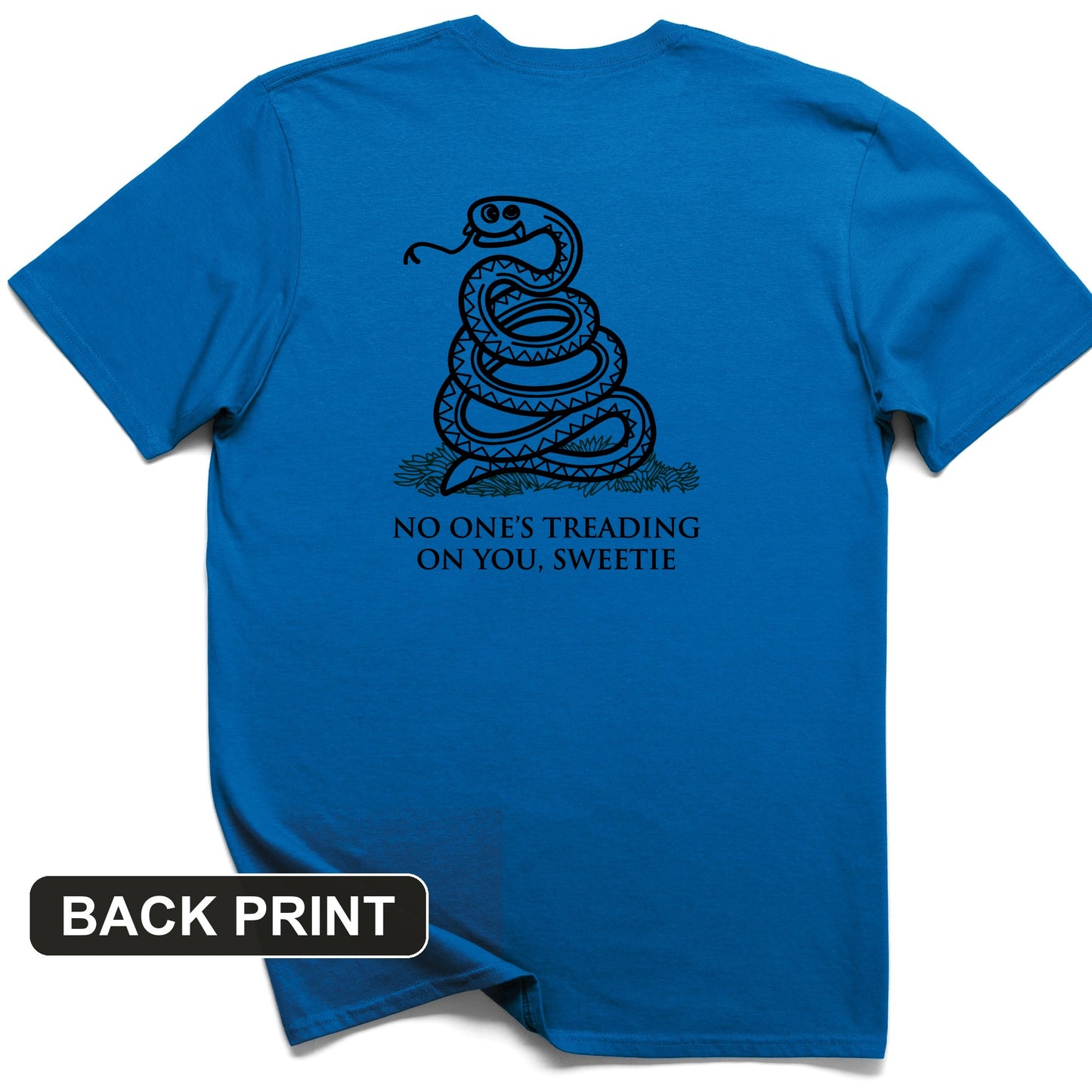 No One's Treading On You, Sweetie Back Print T-Shirt