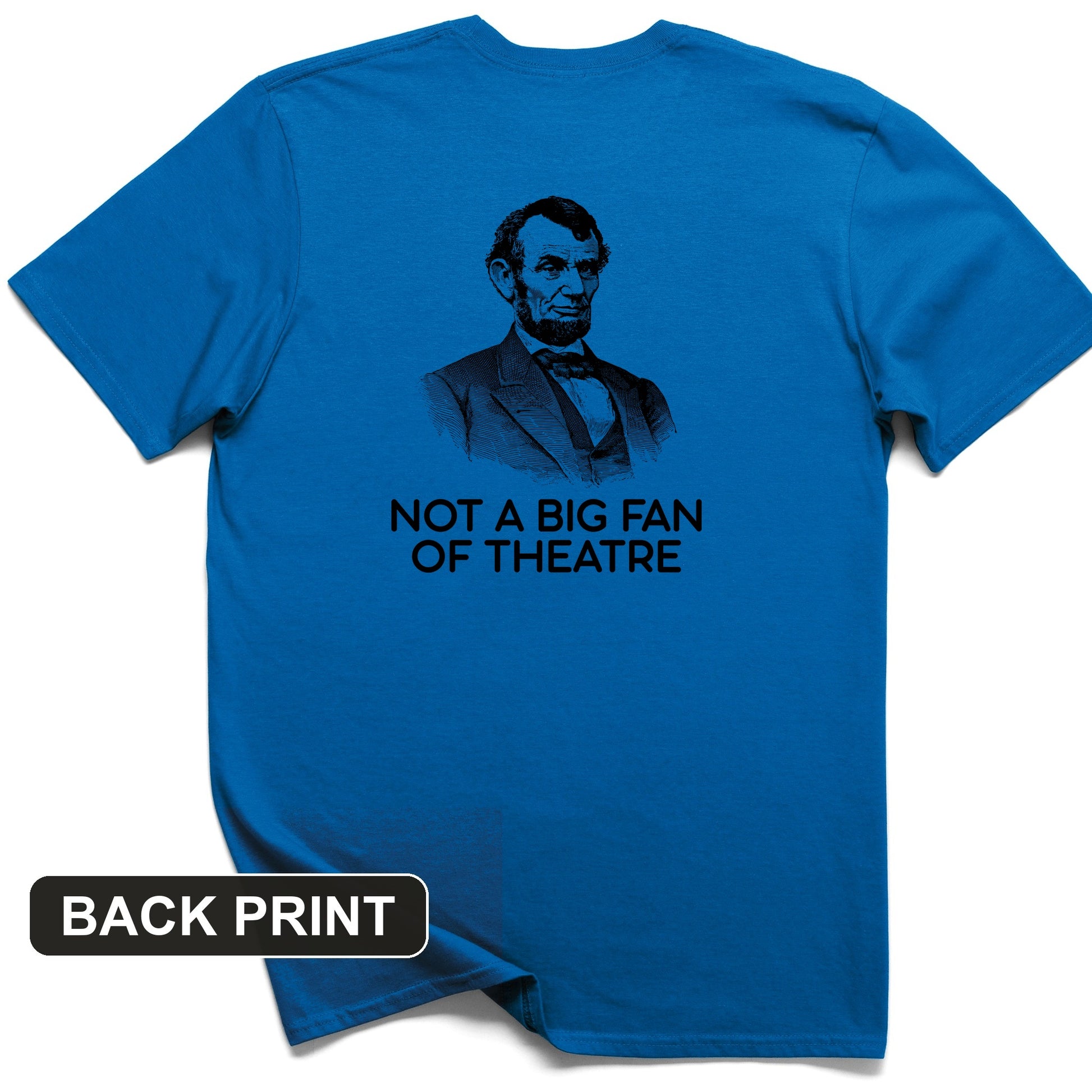 Not A Big Fan Of Theatre Back Print T-Shirt