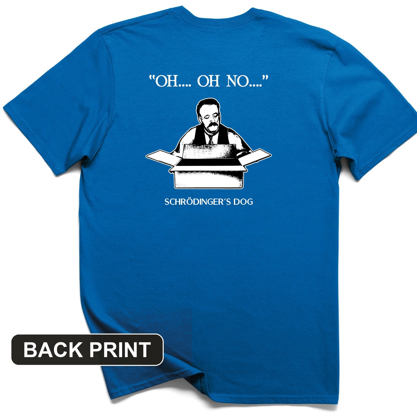 Schrodinger's Dog Back Print T-Shirt