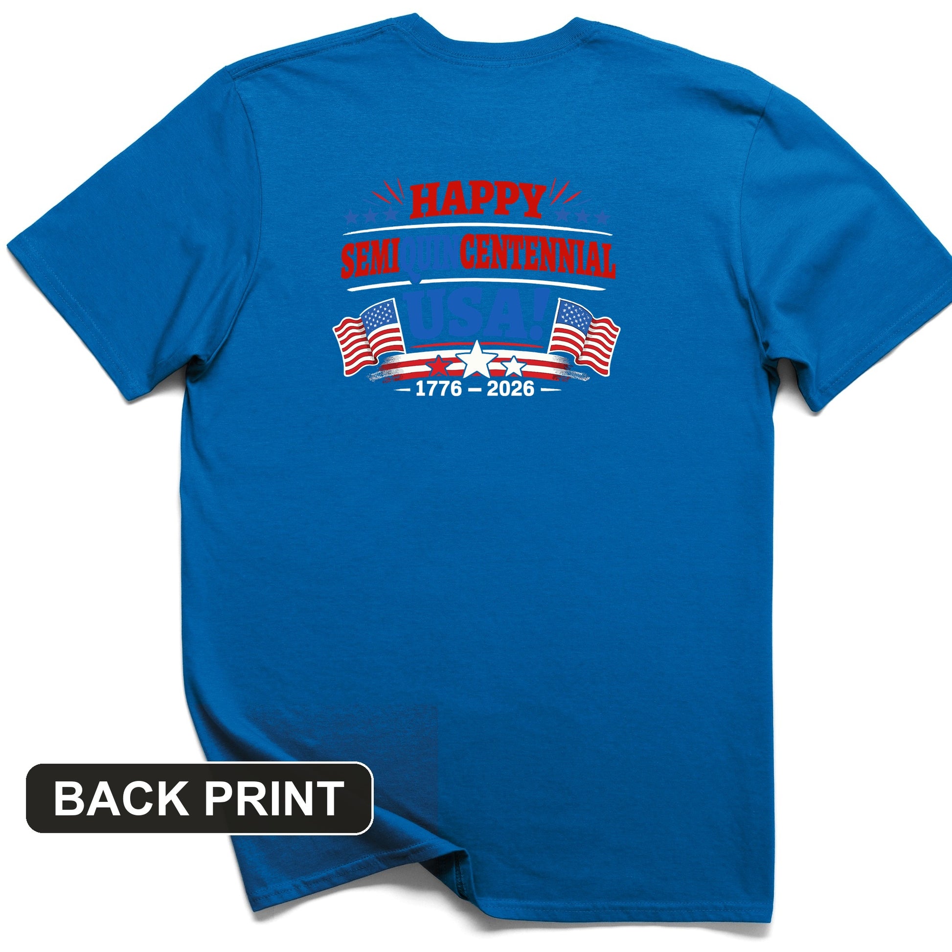 Semiquincentennial Back Print T-Shirt