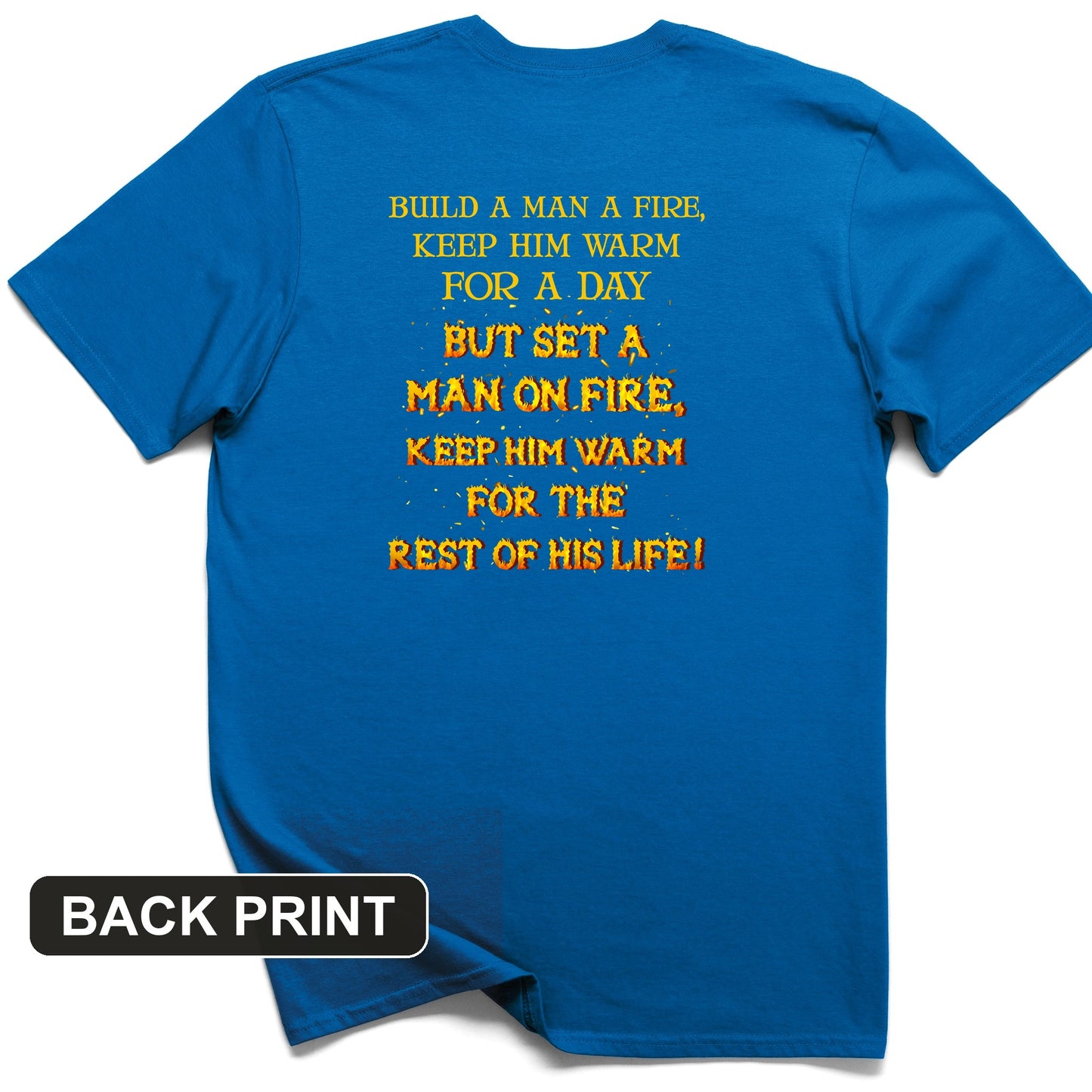 Set a Man on Fire Back Print T-Shirt