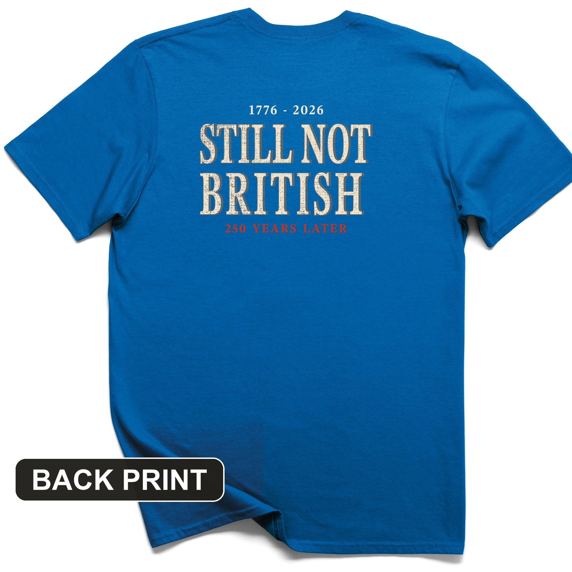 Still Not British Back Print T-Shirt