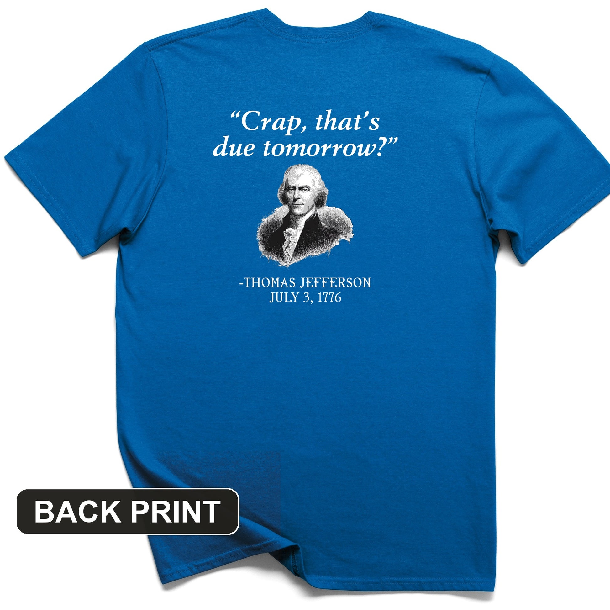 That's Due Tomorrow Back Print T-Shirt