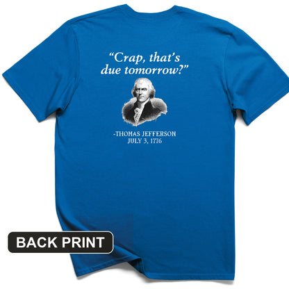 That's Due Tomorrow Back Print T-Shirt