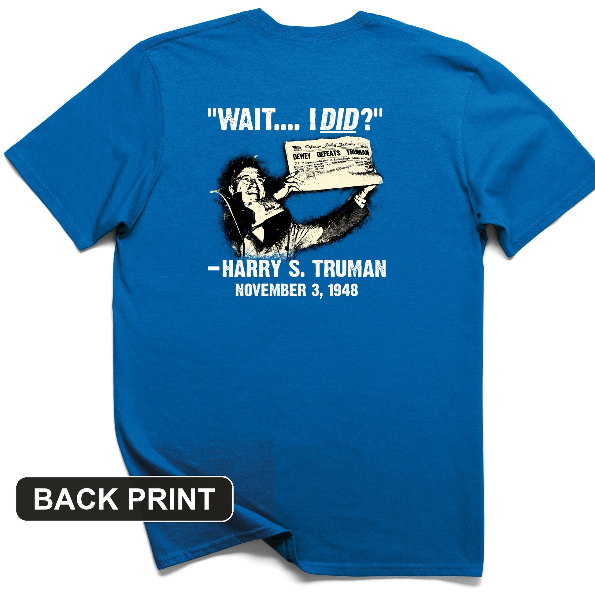 Truman Wait I Did Back Print T-Shirt