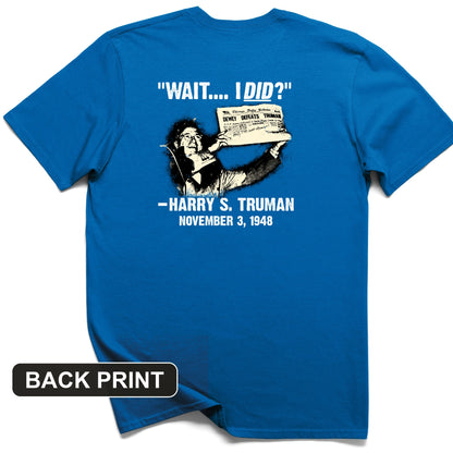 Truman Wait I Did Back Print T-Shirt