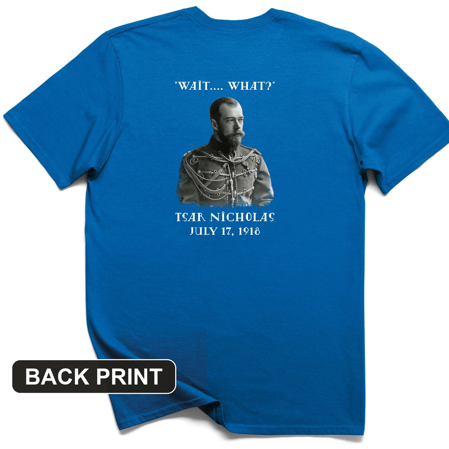 Tsar Nicholas II Back Print T-Shirt
