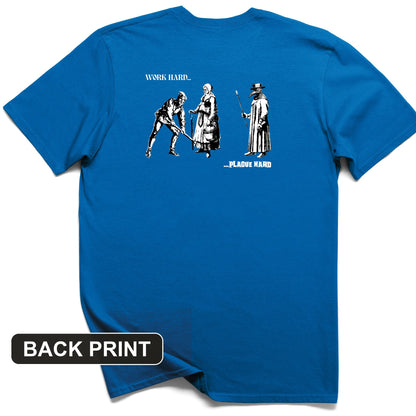 Work Hard Plague Hard Back Print T-Shirt