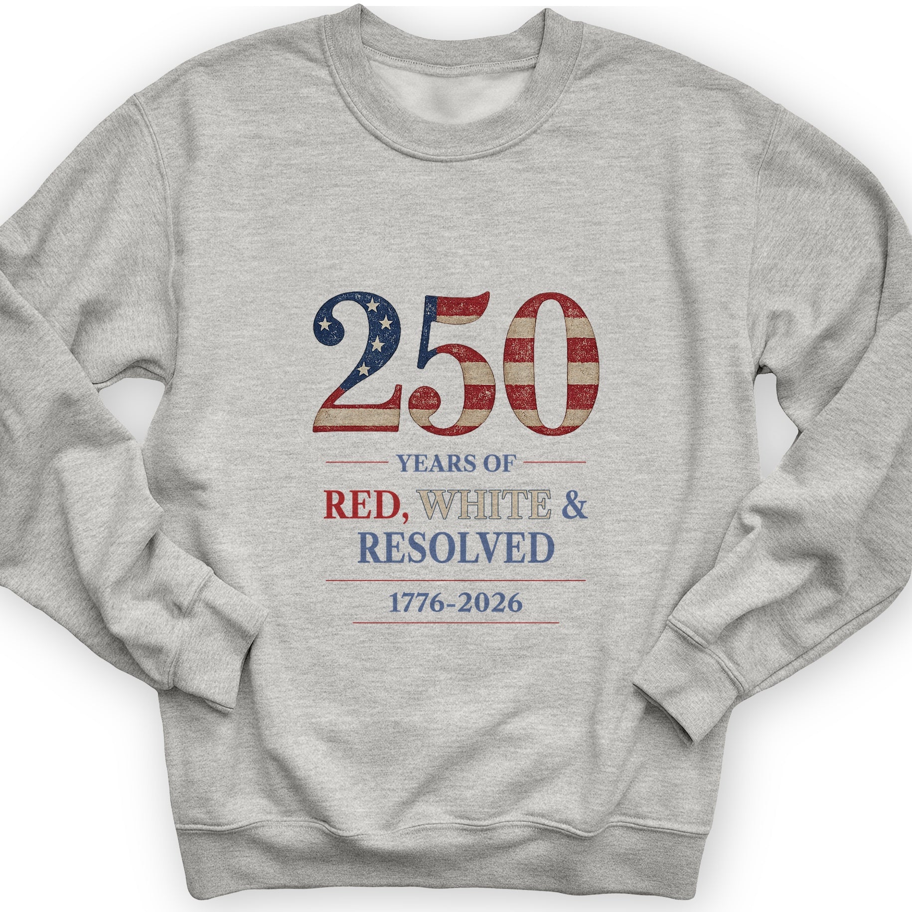250 Red White and Resolved Sweatshirt