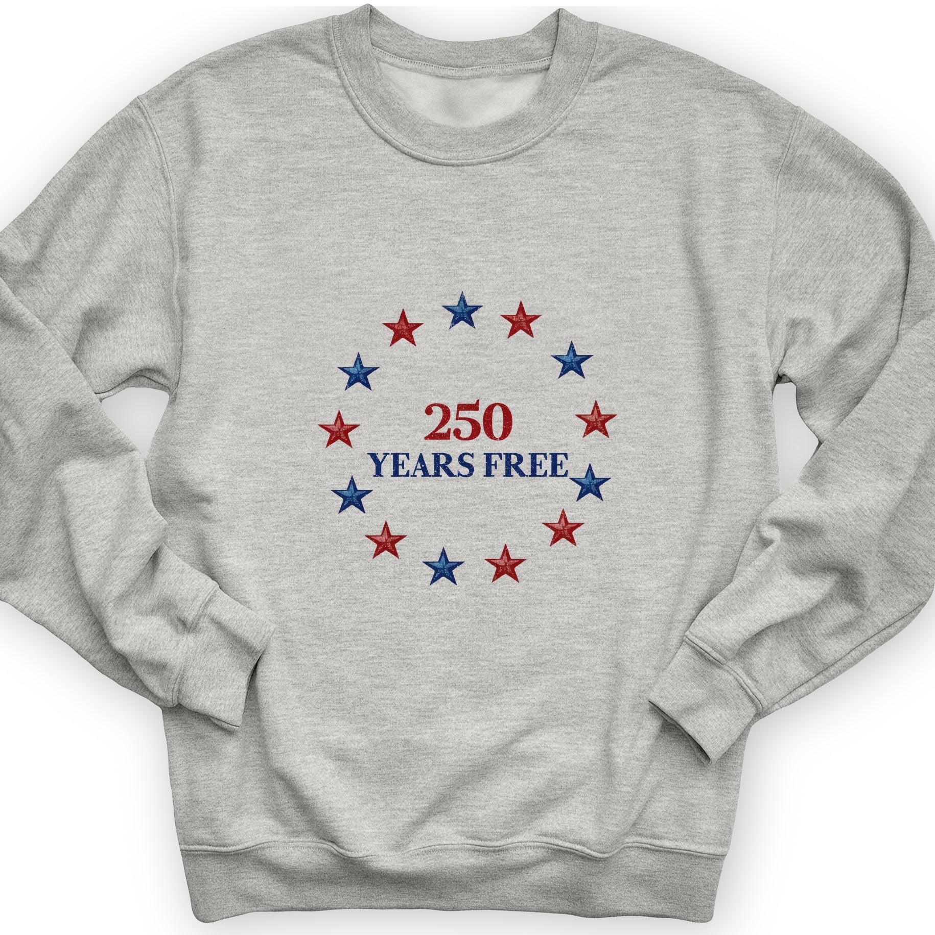 250 Years Free Sweatshirt