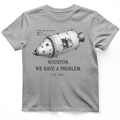 Houston We Have a Problem T-Shirt