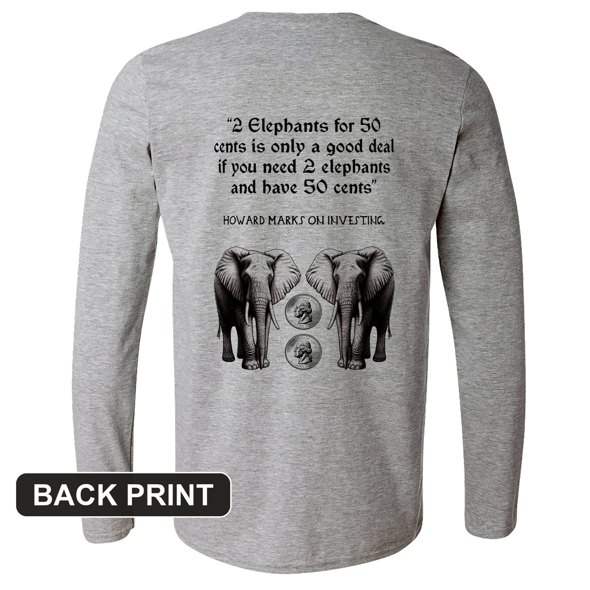 2 Elephants for 50 Cents Back Print Long Sleeve T-Shirt