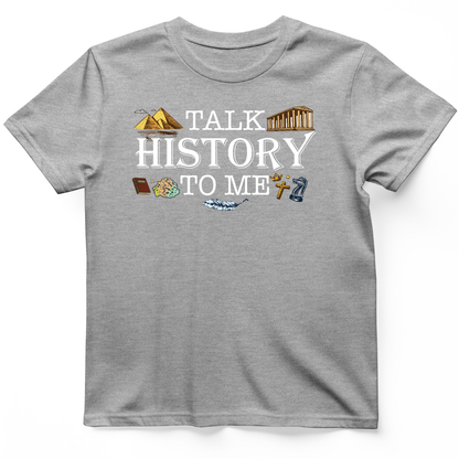 Talk History to Me T-Shirt