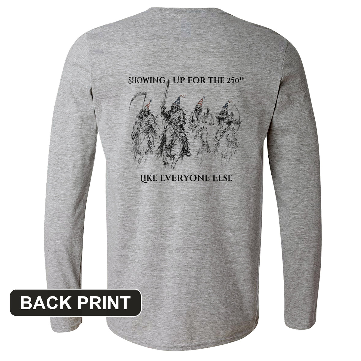 4 Horsemen 250th Back Print Long Sleeve T-Shirt