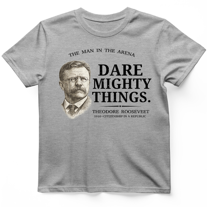 Dare Mighty Things T-Shirt