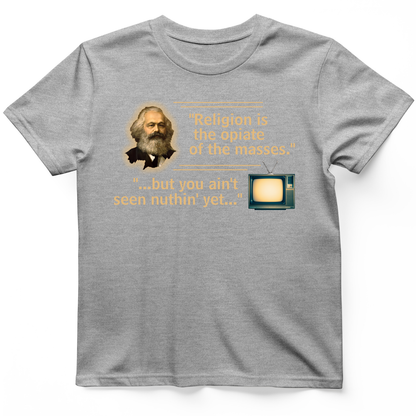 Opiate of Masses T-Shirt