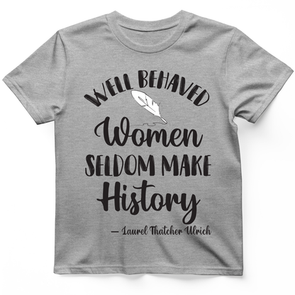 Well Behaved Women T- Shirt