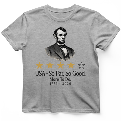 Abe So Far So Good T-Shirt