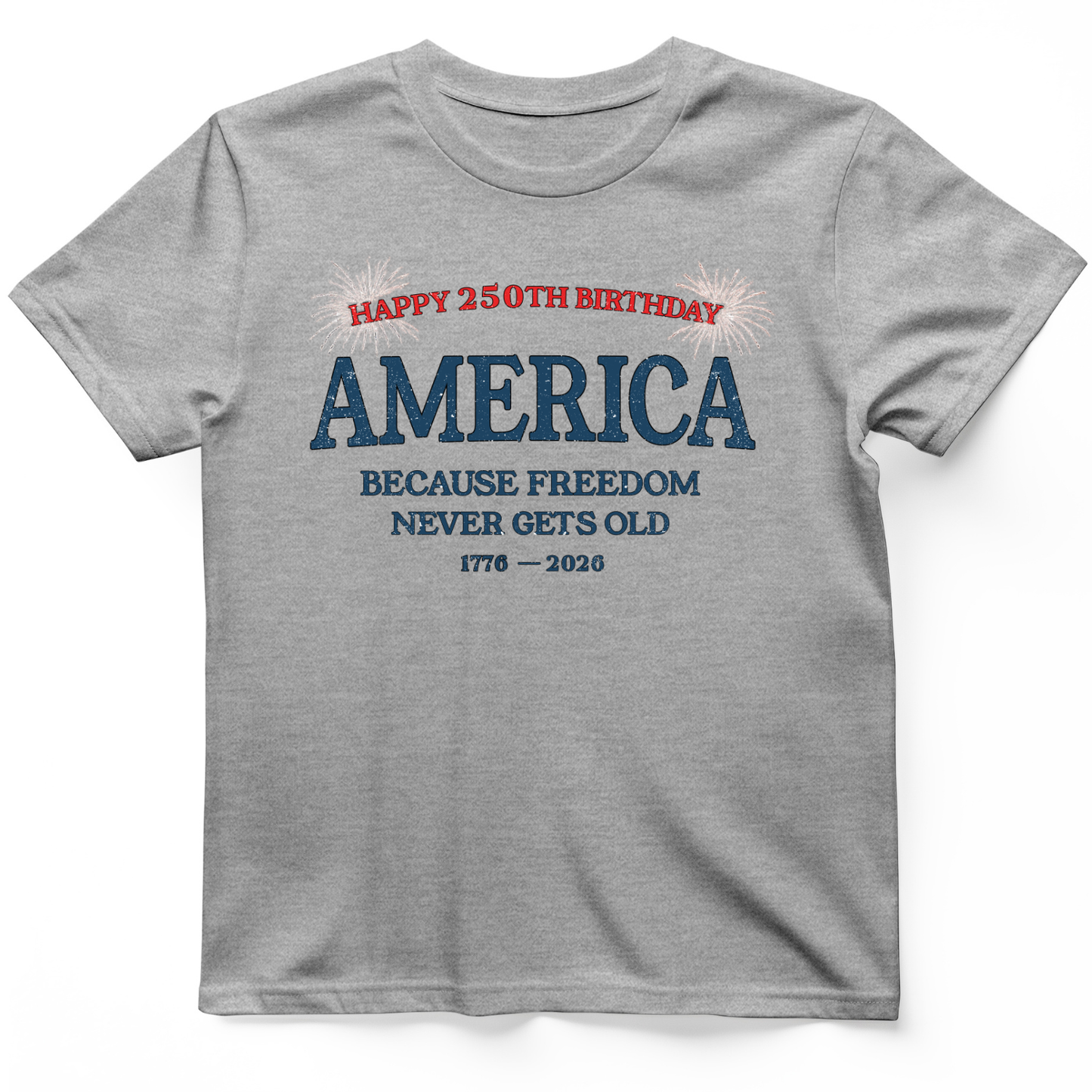 Freedom Never Gets Old T-Shirt