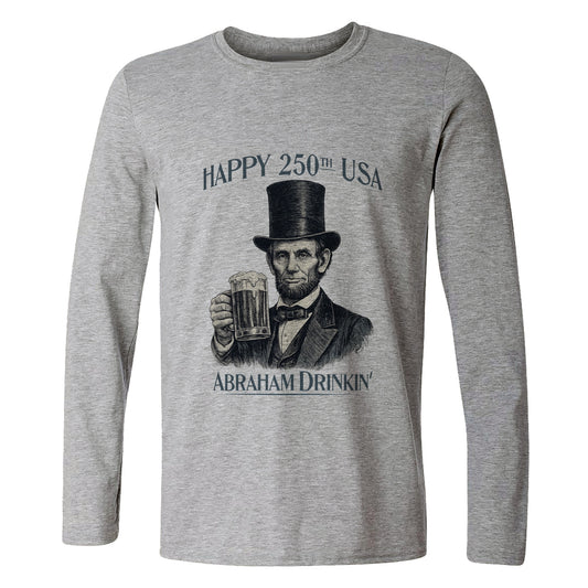 Abraham Drinkin Long Sleeve T-Shirt